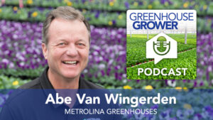 Greenhouse Grower to Grower Podcast: A Chat With Abe Van Wingerden