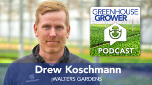 Greenhouse Grower to Grower Podcast: Drew Koschmann of Walters Gardens