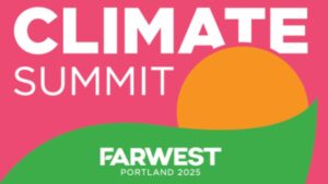 New Climate Summit Added to the 2025 Farwest Show