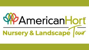 AmericanHort Shares Details on its 2025 Nursery and Landscape Tour