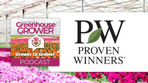 Special Podcast: Proven Winners’ Leadership Discusses What the New Merger Means for Growers and Retailers