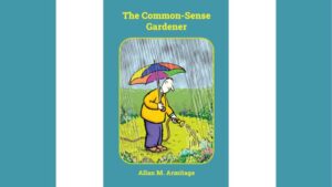 Dr. A’s New Book — The Common-Sense Gardener — is Now Available