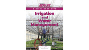 Don’t Miss Greenhouse Grower’s Digital Deep Dive on Irrigation and Water Management