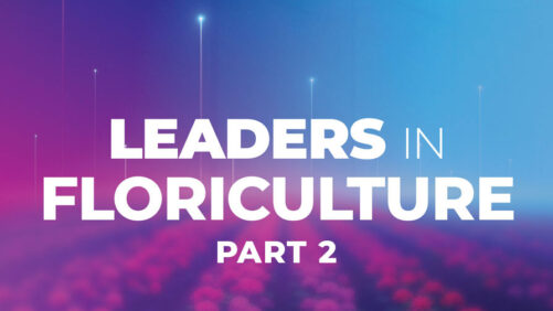 Grower to Grower Podcast: Part 2 Of Our Leaders in Floriculture Series